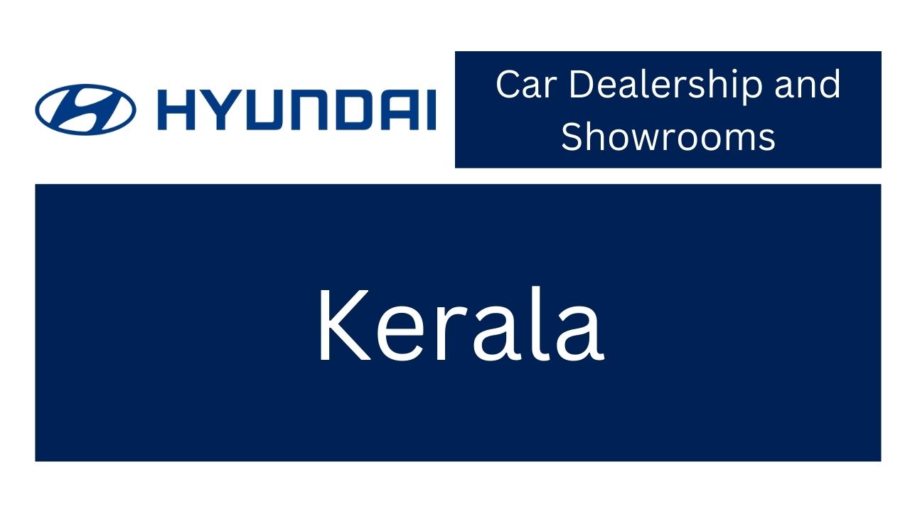 Hyundai Car Dealers and Showrooms in Kerala