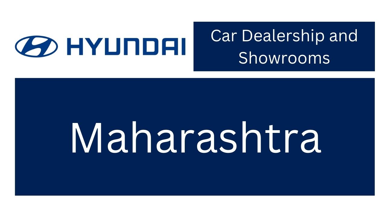 Hyundai Car Dealers and Showrooms in Maharashtra