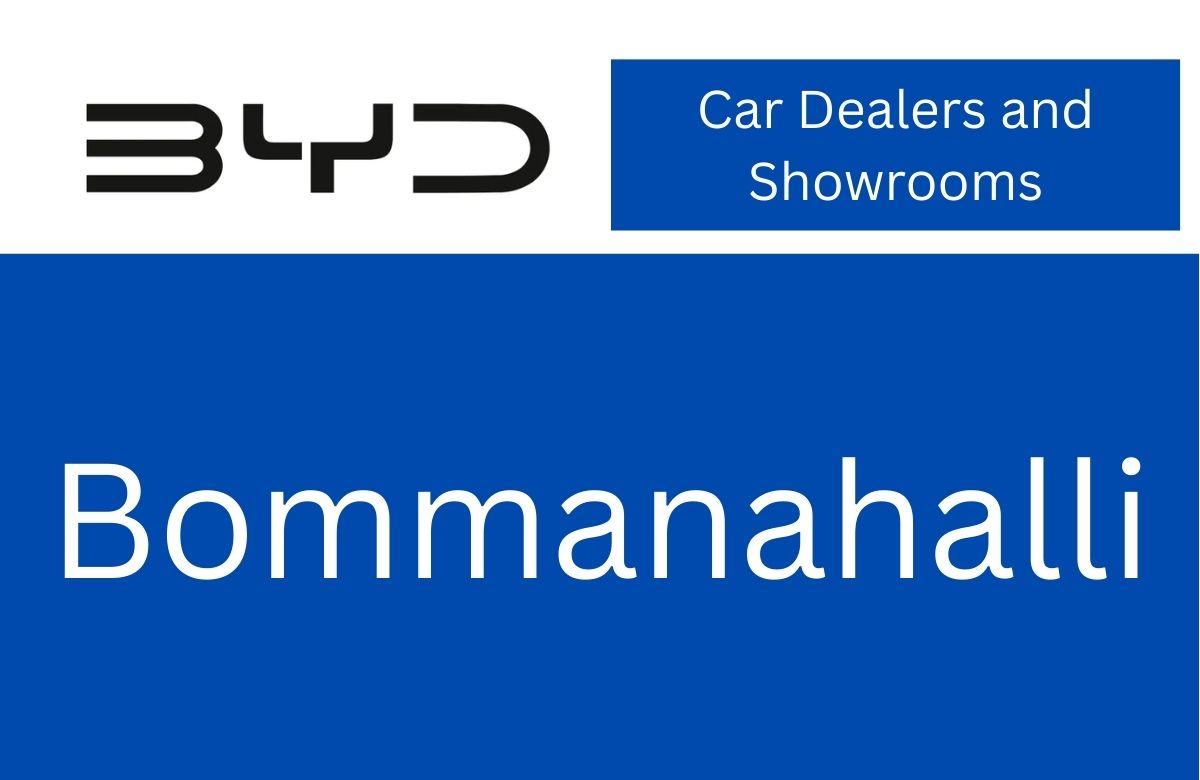 BYD Car Dealers and Showrooms in Bommanahalli: Address, Phone Numbers and Email IDs