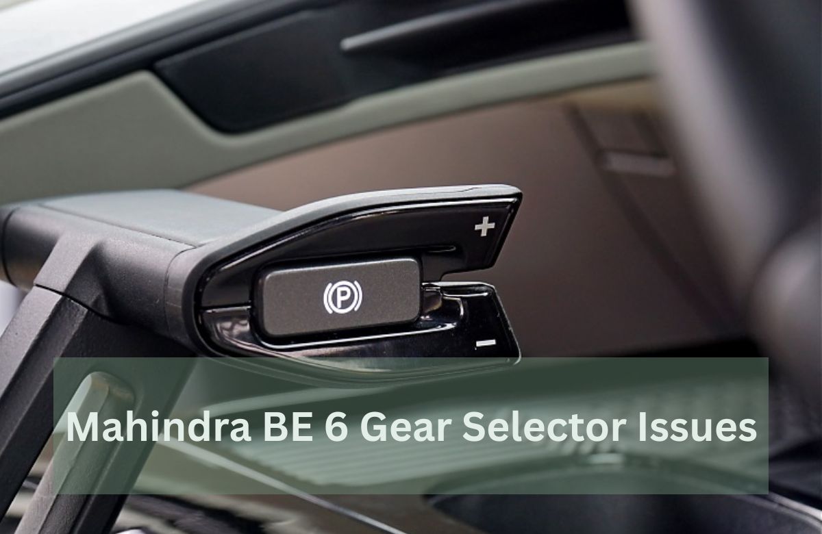 Mahindra BE 6 Thruster-Like Gear Selector Issues: Fact, Fiction, and Fixes