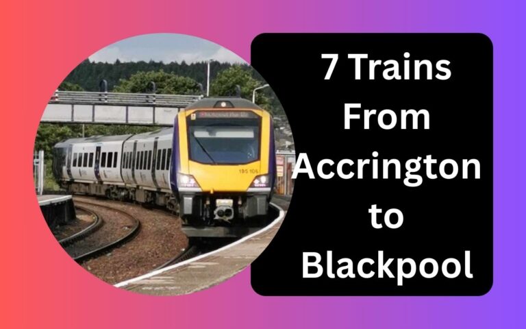 7 Epic Train Journeys from Accrington to Blackpool You Need to Experience in 2025