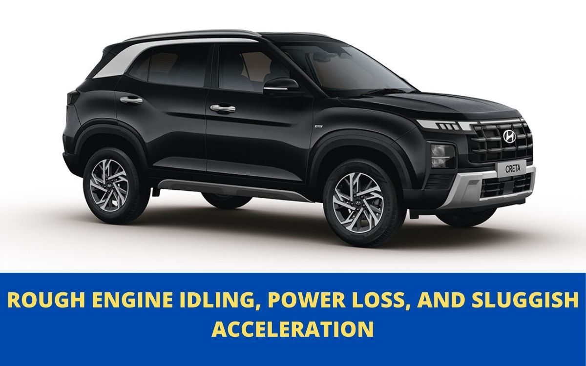 Why Your Hyundai Creta Struggles with Rough Engine Idling, Power Loss, and Sluggish Acceleration: Is the Real Culprit Clogged Fuel Injectors or Ignition System Failures?